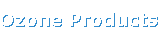 Ozone Products